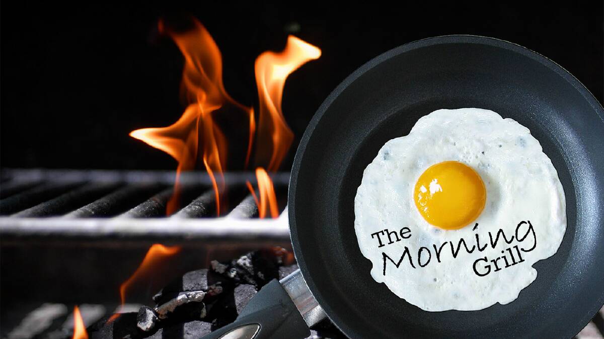 THE MORNING GRILL: Thursday, July 17