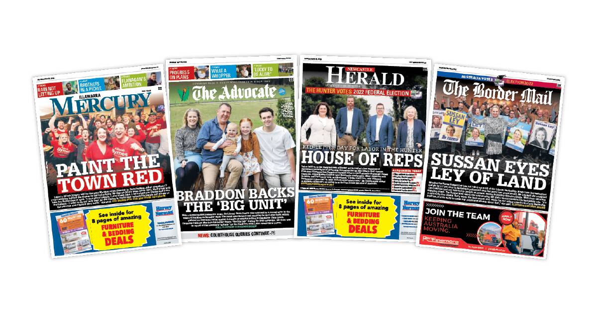 Labor and Liberal wins were covered by the Illawarra Mercury and Newcastle Herald in NSW, The Advocate in northern Tasmania and The Border-Mail on the NSW-Victorian border at Albury-Wodonga.